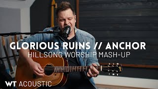 Glorious Ruins // Anchor - Hillsong Worship acoustic mash-up cover