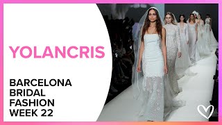 Sfilata YOLANCRIS - Barcelona Bridal Fashion Week 2022 #BBFW22