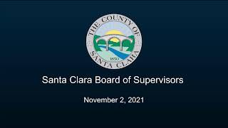 Santa Clara County Board of Supervisors November 2, 2021  9:30 AM