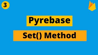 Python With Firebase | Set Method | Pyrebase Tutorial