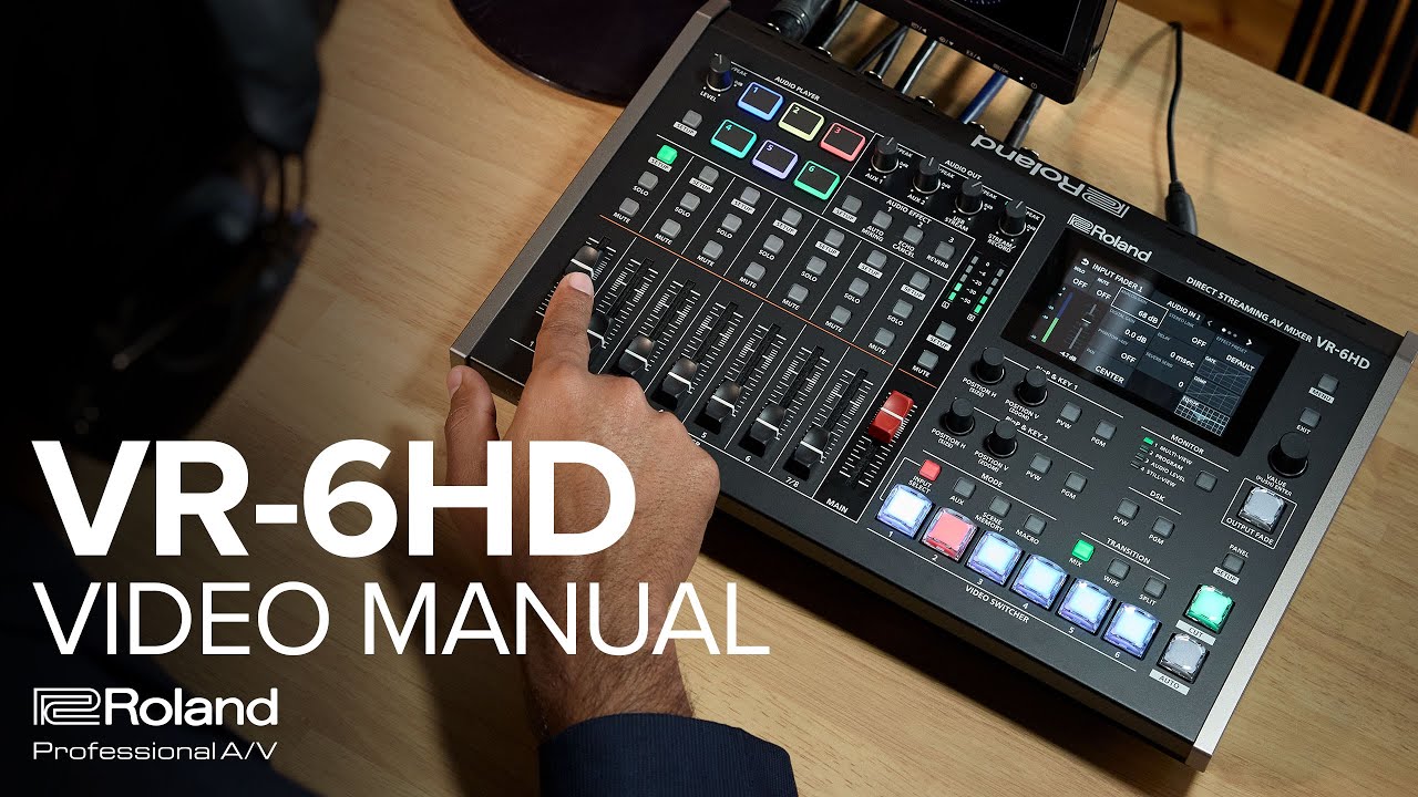 Roland VR-6HD Direct Streaming AV Mixer Video Manual - YouTube