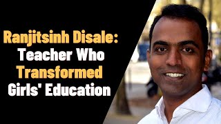 Ranjitsinh Disale: Teacher Who Transformed Education In Rural India