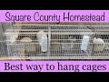 How to hang your wire cages.