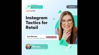 Instagram For Retail - Social Media Marketing Tactics That Work!