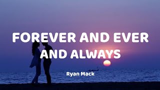 Ryan Mack - Forever and Ever and Always (Lyrics / كلمات )