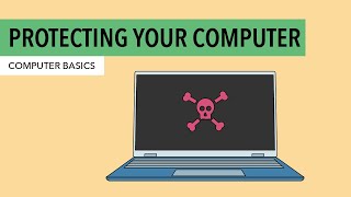 Computer Basics: Protecting Your Computer