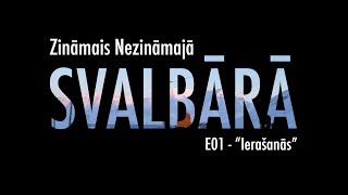 Zināmais Nezināmajā Svalbārā: E01 Ierašanās