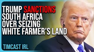 Trump SANCTIONS South Africa Over SEIZING White Farmer’s Land