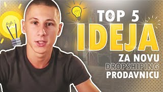 Top 5 biznis ideja za novu DROPSHIPPING prodavnicu! (2022)