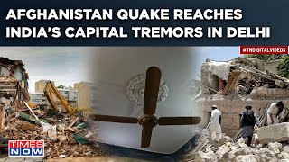 Afghanistan Earthquake Tremors Reach Delhi| 3 Quakes In Less Than 24 Hours In Hindu Kush Province