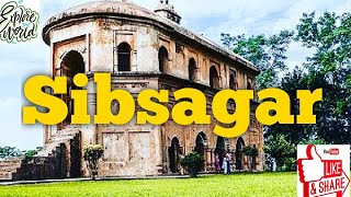 Sibsagar | Sibsagar Tour | Sibsagar Trip | Sibsagar Travel | Sibsagar Tourism | Best place to visit