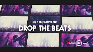 Big Gabee \u0026 DaweOne - Drop The Beats