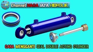 Cara Mengganti Seal Double Acting Cylinder Hidrolik | Cara Kerja Cilinder Hidrolik