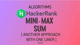 #8 Mini-Max Sum [ Another Approach ] | Hackerrank Algorithms Solution