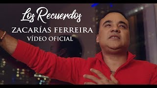 Zacarías Ferreira - Los Recuerdos (VÍDEO OFICIAL)