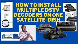 How To Install A Multiple Hd And Explora Dstv Decoders On One Satellite ...