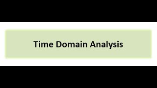 Time Domain Analysis (Lecture 25)