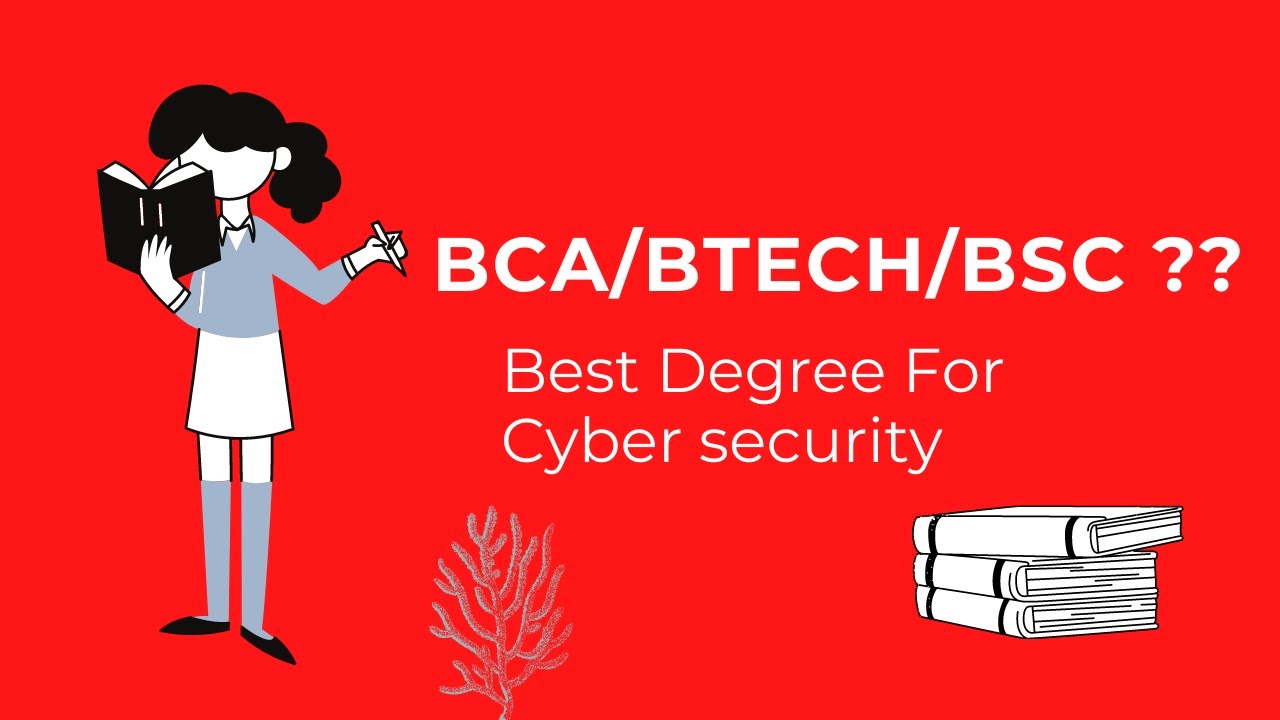 Best Degree For Cyber Security | BTECH/BSC/BCA Which To Choose ...