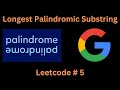 LONGEST PALINDROMIC SUBSTRING | LEETCODE # 5 | PYTHON SOLUTION