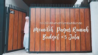 VLOG #RumahTumbuhBundo: Memilih Pagar Rumah Budget 5 Juta