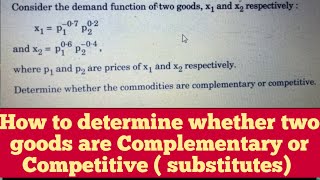 How to determine whether two goods are Complementary or Competitive ( substitutes)