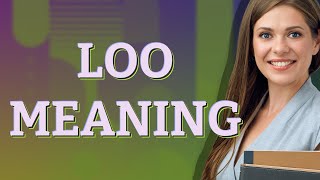 Loo | meaning of Loo