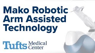 Mako Robotic Arm Assisted Technology | Tufts Medical Center