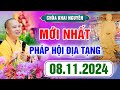 (Mới Nhất) Pháp Thoại - Khoá Tu Địa Tạng Ngày 08.11.2024 - Thầy Thích Đạo Thịnh