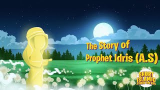 The Story Of Prophet Idris (A.S) | English Islam Stories For Kids