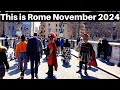 Rome Italy, This is Rome November 2024, Rome Walking Tour 2024