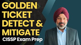 Golden Ticket Detect and Mitigate Step by Step CISSP Domain 5 2026