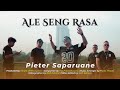 PIETER SAPARUANE - ALE SENG RASA (OFFICIAL VIDEO)