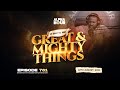 ALPHA HOUR EPISODE 761 | 2 DAYS OF GREAT AND MIGHTY THINGS || 12TH AUGUST,2024