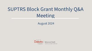 SUPTRS Block Grant Monthly Q&A Meeting - August 2024