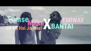 Tumse Milke Dil Ka Hai Jo Haal X Emiway Bantai | Firse Machayenge Remix