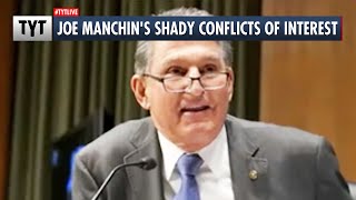Senator Joe Manchin's SHADY Conflicts of Interest UNCOVERED by TYT