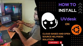 How to install UVdesk (cloud-based and open source helpdesk solution) on Ubuntu