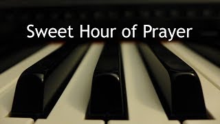 Sweet Hour of Prayer (and thanks to you all!) - piano instrumental hymn with lyrics