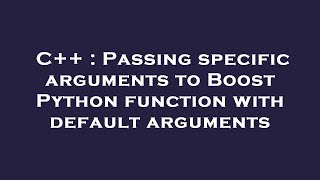 C++ : Passing specific arguments to Boost Python function with default arguments