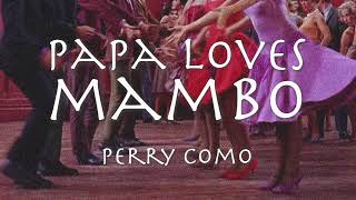 PAPA LOVES MAMBO - Perry Como (1954) lyrics 【和訳】ペリーコモ「パパラブスマンボ」