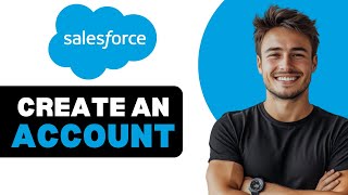 How To Create Salesforce Account 2025