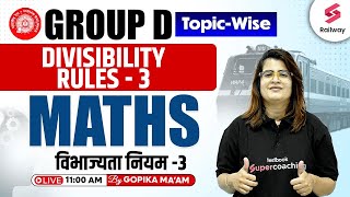 DIVISIBILITY RULES RRB GROUP D 2025 | FOR RAILWAY GROUP D 2025 MATHS BY GOPIKA MAM