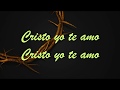 Cristo yo te amo  CANTADA   Kairos