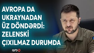 Avropadan Ukraynaya yeni zərbə: Zelenskinin çıxış yolu qalmadı: SAVAŞI BİTİRƏCƏK?