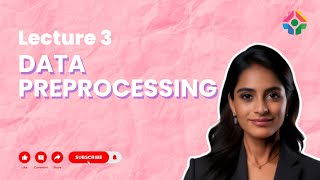 Lecture 3: Data Preprocessing