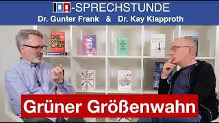 Grüner Größenwahn - IDA-SPRECHSTUNDE mit Dr. Gunter Frank und Dr. Kay Klapproth vom 15.01.2025