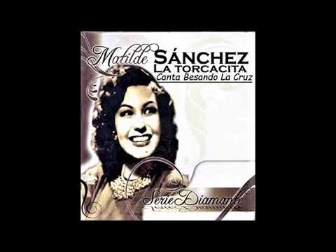 Besando La Cruz- Matilde Sanchez La Torcacita - YouTube