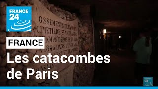 France : les catacombes de Paris attirent chaque année des milliers de visiteurs • FRANCE 24