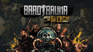 Barotrauma - Unto the Breach Update | Overview