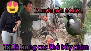 Vượt 70 km đến nhà Hưng cao thủ bẫy chim xem chim khướu 6 triệu như nào